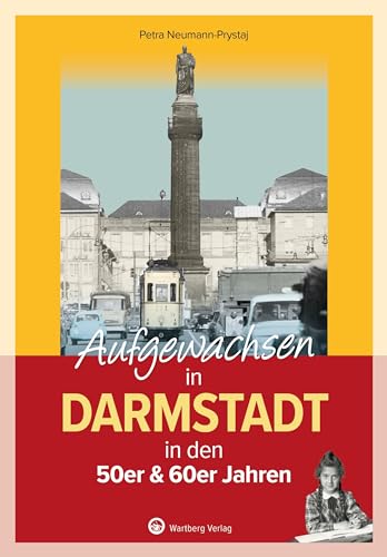 Aufgewachsen in Darmstadt in den 50er & 60er Jahren: Kindheit und Jugend