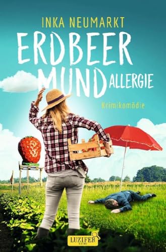 ERDBEERMUNDALLERGIE: Krimikomödie von LUZIFER-Verlag