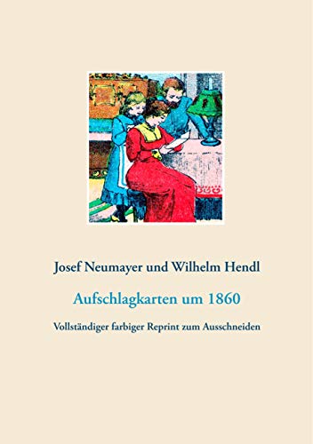 Aufschlagkarten in 52 Blatt (Lenormandkarten, Wahrsagekarten): Um 1860. Vollständiger farbiger Reprint zum Ausschneiden (Reprintausgaben historischer Wahrsagekarten)