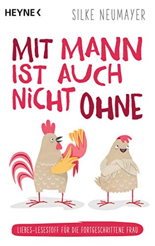 Mit Mann ist auch nicht ohne: Liebes-Lesestoff für die fortgeschrittene Frau von Heyne Taschenbuch