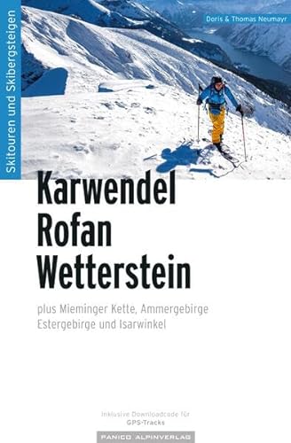 Skitourenführer Karwendel Rofan Wetterstein: plus Mieminger Kette, Ammergebirge, Estergebirge und Isarwinkel von Panico Alpinverlag