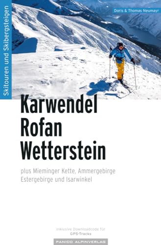 Skitourenführer Karwendel Rofan Wetterstein: plus Mieminger Kette, Ammergebirge, Estergebirge und Isarwinkel Skitourenführer Karwendel Rofan Wetterstein: plus Mieminger Kette, Ammergebirge, Estergebirge und Isarwinkel