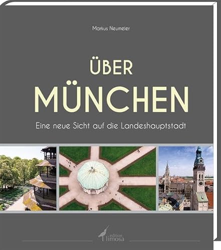 Über München: Eine neue Sicht auf die Landeshauptstadt Über München: Eine neue Sicht auf die Landeshauptstadt