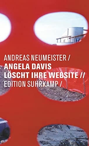 Angela Davis löscht ihre Website: Listen, Refrains, Abbildungen (edition suhrkamp) von Suhrkamp Verlag