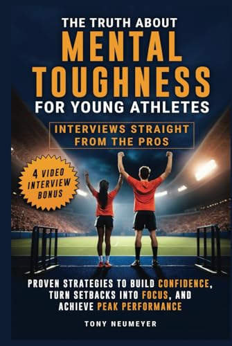 The Truth About Mental Toughness for Young Athletes: Interviews Straight from the Pros - Proven Strategies to Build Confidence, Turn Setbacks into Focus, and Achieve Peak Performance von Walking Crow Publishing