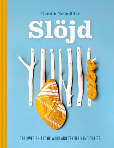 Slöjd: The Swedish Art of Wood and Textile Handicrafts von Batsford