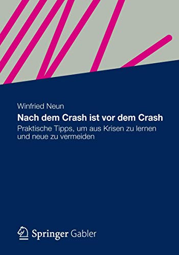 Nach dem Crash ist vor dem Crash: Praktische Tipps, um aus Krisen zu lernen und neue zu vermeiden von Gabler Verlag