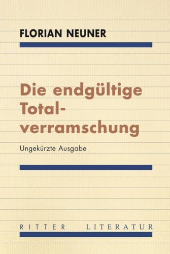 Die endgültige Totalverramschung: Mit einem Vorwort von Paul Pechmann von Ritter Klagenfurt