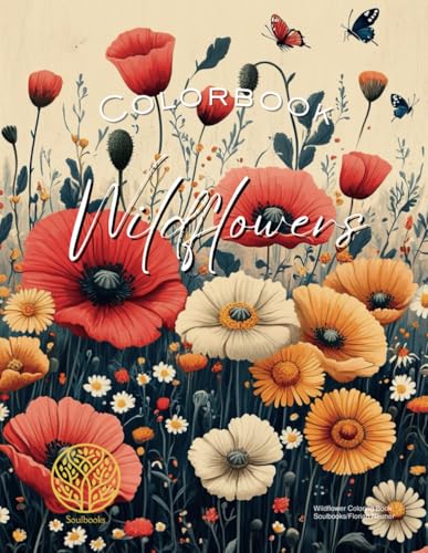 Wildflower Coloring Book for Adults: Relaxing and Beautiful Wild Flowers to Color for Stress Relief and Mindfulness: 50 Gorgeous Wildflower Designs | ... Meditation, and Creative Expression von Independently published