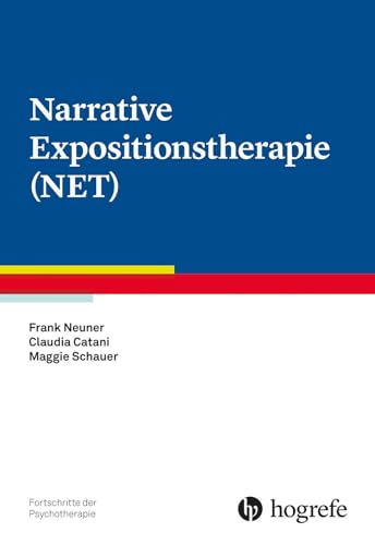 Narrative Expositionstherapie (NET) (Fortschritte der Psychotherapie) von Hogrefe Verlag GmbH + Co.