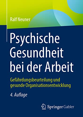 Psychische Gesundheit bei der Arbeit: Gefährdungsbeurteilung und gesunde Organisationsentwicklung