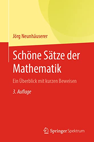 Schöne Sätze der Mathematik: Ein Überblick mit kurzen Beweisen