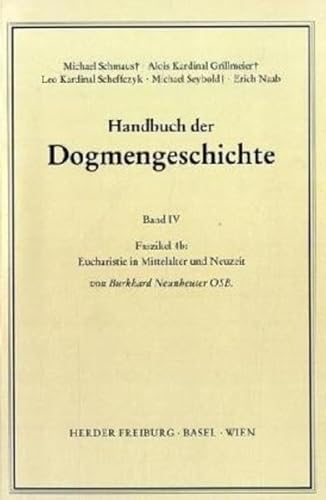 Handbuch der Dogmengeschichte.: Eucharistie: In Mittelalter und Neuzeit von Herder, Freiburg