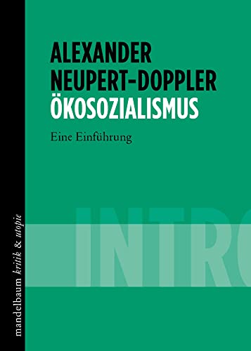 Ökosozialismus: INTRO - Eine Einführung (kritik & utopie) von mandelbaum verlag eG