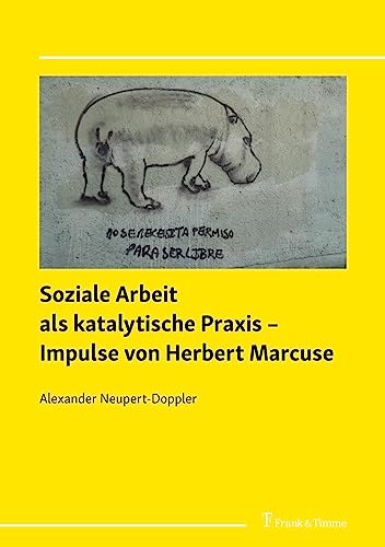 Soziale Arbeit als katalytische Praxis – Impulse von Herbert Marcuse von Frank & Timme
