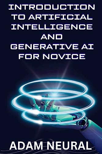 Introduction to Artificial Intelligence and Generative AI for Novice von IngramSpark
