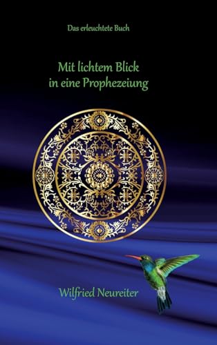 Mit lichtem Blick in eine Prophezeiung: Das erleuchtete Buch