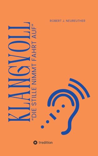 KLANGVOLL: "DIE STILLE NIMMT FAHRT AUF" von tredition