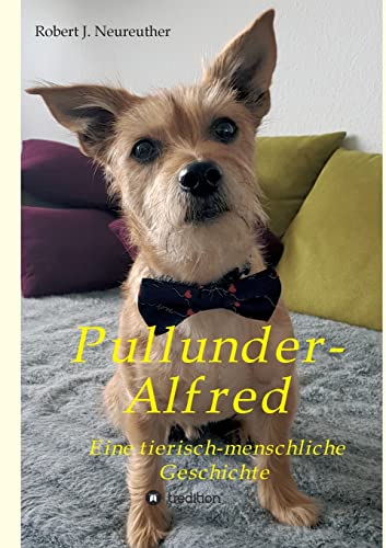 Pullunder-Alfred: Eine tierisch-menschliche Geschichte von tredition