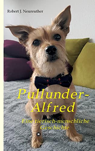 Pullunder-Alfred: Eine tierisch-menschliche Geschichte