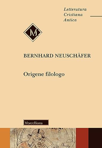 Origene filologo (Letteratura cristiana antica) von Morcelliana