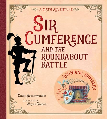 Sir Cumference and the Roundabout Battle: A Math Adventure