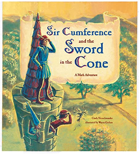 Sir Cumference and the Sword in the Cone: A Math Adventure von Charlesbridge