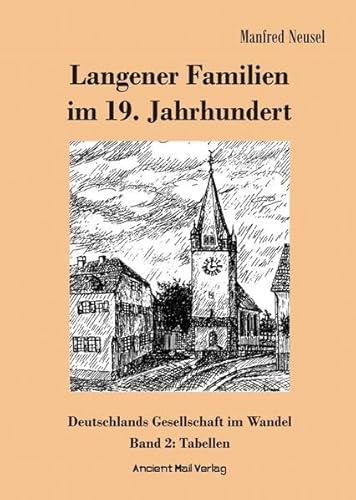 Langener Familien im 19. Jahrhundert: Deutsche Gesellschaft im Wandel Band 2 Tabellen von Ancient Mail