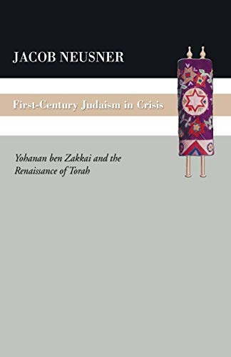 First Century Judaism in Crisis: Neusner, Jacob