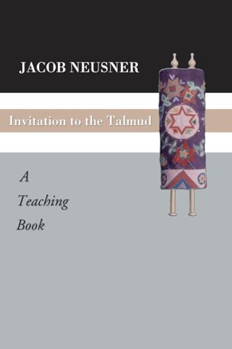 Invitation to the Talmud: A Teaching Book (South Florida Studies in the History of Judaism, Band 169)