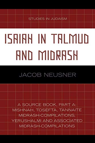 Isaiah in Talmud and Midrash: A Source Book, Part A (Studies in Judaism)