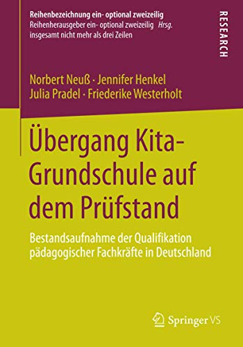 Übergang Kita-Grundschule auf dem Prüfstand: Bestandsaufnahme der Qualifikation pädagogischer Fachkräfte in Deutschland von Springer VS