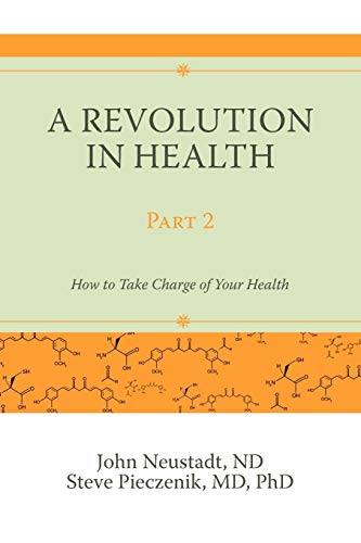 A Revolution in Health Part 2: How to Take Charge of Your Health