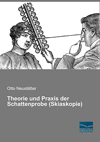 Theorie und Praxis der Schattenprobe (Skiaskopie) von Fachbuchverlag-Dresden