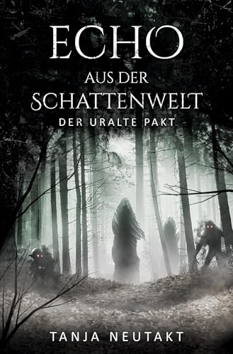 Echo aus der Schattenwelt: Der uralte Pakt Echo aus der Schattenwelt: Der uralte Pakt von tolino media