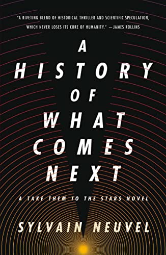 History of What Comes Next: A Take Them to the Stars Novel (Take Them to the Stars, 1)