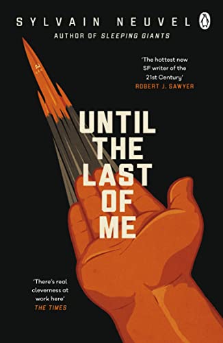 Until the Last of Me: Sylvain Neuvel (Take them to the stars, 2)