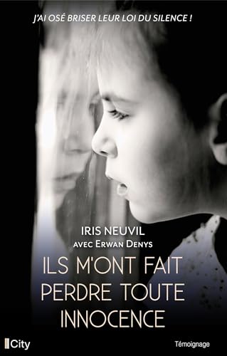 Ils m'ont fait perdre toute innocence: J'ai osé briser leur loi du silence ! von CITY