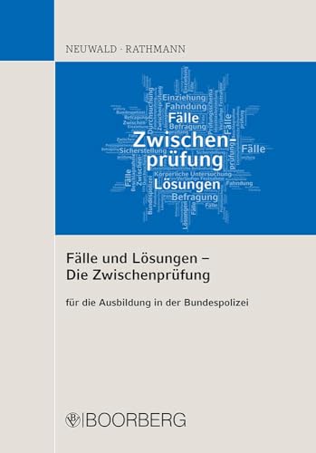 Fälle und Lösungen - Die Zwischenprüfung: für die Ausbildung in der Bundespolizei von Boorberg, R. Verlag