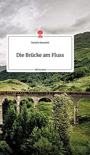 Die Brücke am Fluss. Life is a Story - story.one