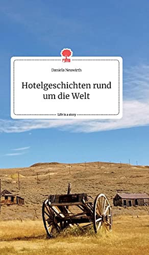 Hotelgeschichten rund um die Welt. Life is a Story - story.one von story.one publishing