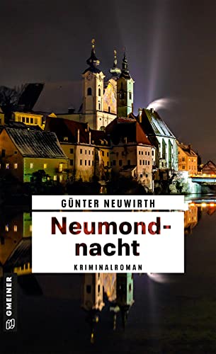 Neumondnacht: Kriminalroman (Polizistin Christina Kayserling) (Kriminalromane im GMEINER-Verlag) von Gmeiner-Verlag