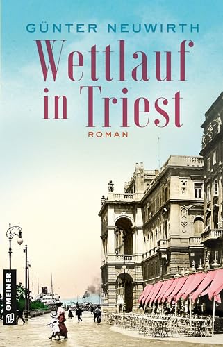 Wettlauf in Triest: Roman (Inspector Bruno Zabini) von Gmeiner-Verlag