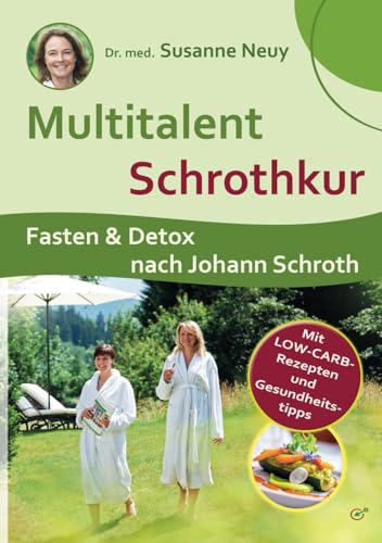 Multitalent Schrothkur: Fasten und Detox nach Johann Schroth. Mit Low-Carb-Rezepten und Gesundheitstipps von Kluges Verlag