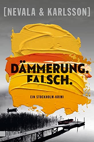 Dämmerung. Falsch.: Ein Stockholm-Krimi (Die Kunstfälscherinnen, Band 1) von DuMont Buchverlag GmbH