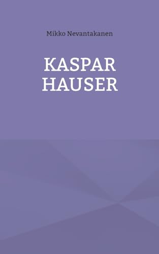 Kaspar Hauser von BoD – Books on Demand – Finnland