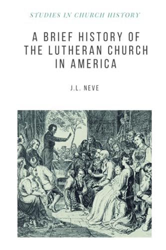 A Brief History of the Lutheran Church in America