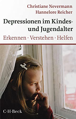 Depressionen im Kindes- und Jugendalter: Erkennen, Verstehen, Helfen (Beck Paperback) von C.H.Beck