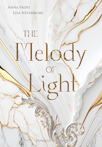 The Melody of Light: Band 2 der bildgewaltigen Dilogie voll großer Gefühle und Schicksal (The Symphonie of Light and Shadow) von Dunkelstern Verlag