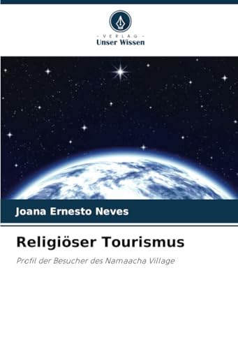Religiöser Tourismus: Profil der Besucher des Namaacha Village von Verlag Unser Wissen
